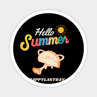 Hello summer Happy lastday funny taco Magnet